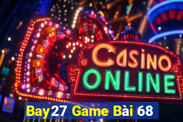 Bay27 Game Bài 68