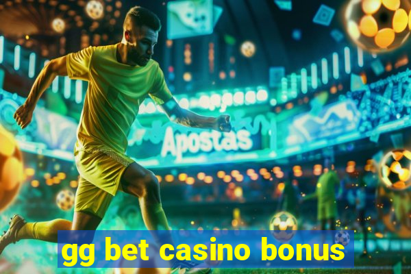 gg bet casino bonus