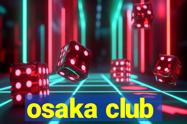 osaka club