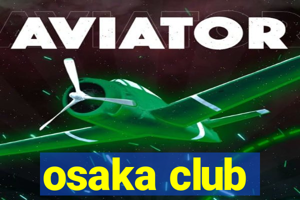 osaka club