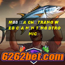 M88 Địa chỉ trang web của nền tảng Dtronic