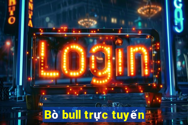 Bò bull trực tuyến