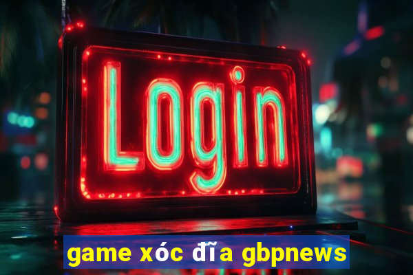 game xóc đĩa gbpnews