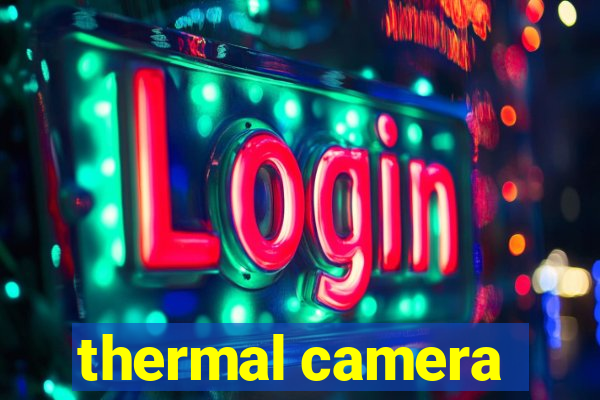 thermal camera