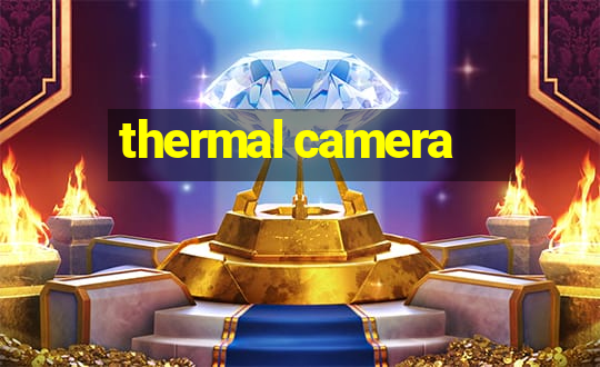 thermal camera