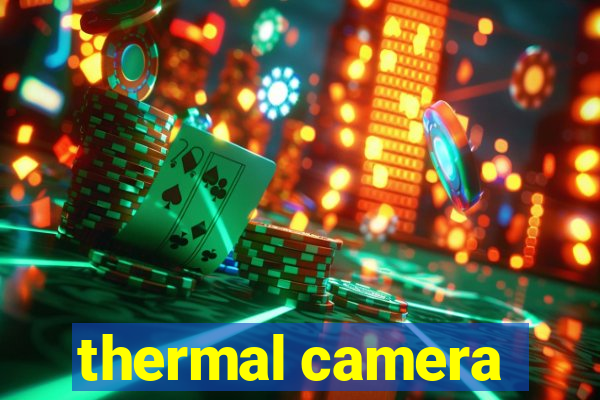 thermal camera