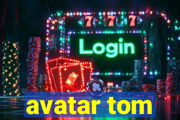 avatar tom