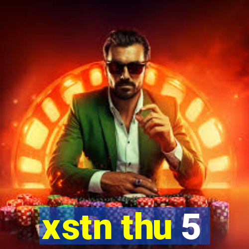 xstn thu 5