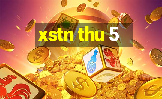 xstn thu 5