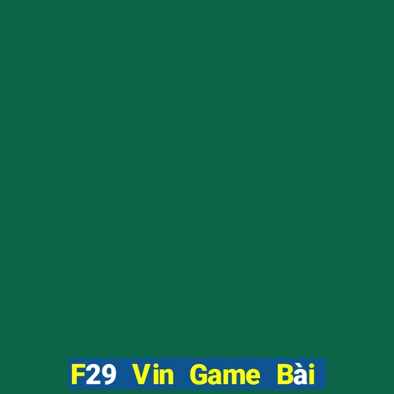 F29 Vin Game Bài 69 Doi Thuong