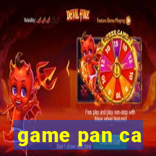 game pan ca