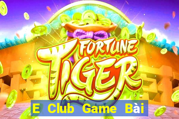 E Club Game Bài Phái Mạnh