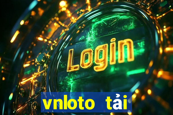 vnloto tải xuống app