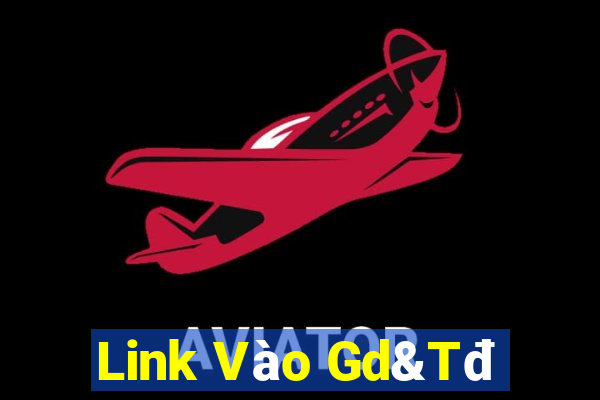 Link Vào Gd&Tđ