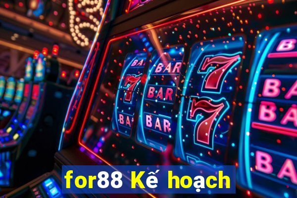 for88 Kế hoạch