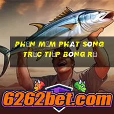 Phần mềm phát sóng trực tiếp bóng rổ