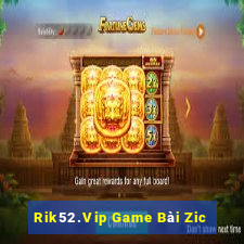 Rik52.Vip Game Bài Zic