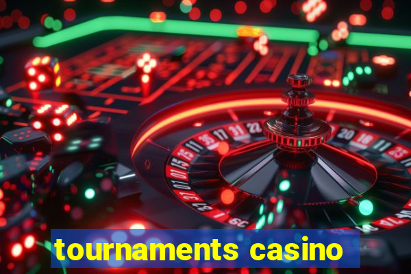 tournaments casino