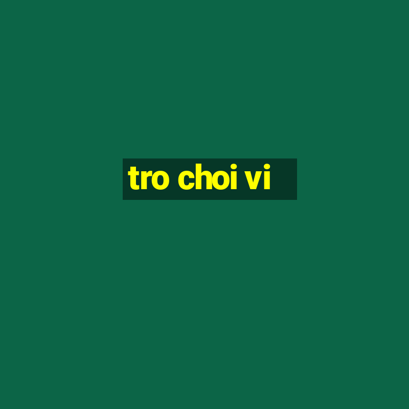 tro choi vi