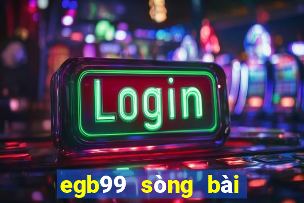 egb99 sòng bài trực tuyến