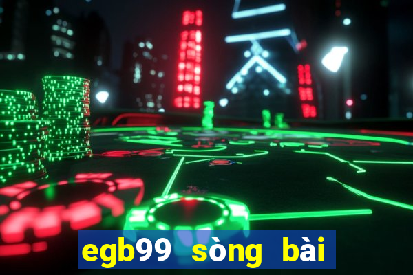 egb99 sòng bài trực tuyến