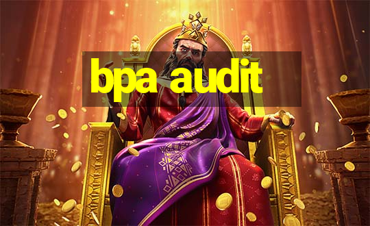 bpa audit