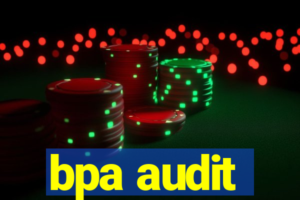 bpa audit