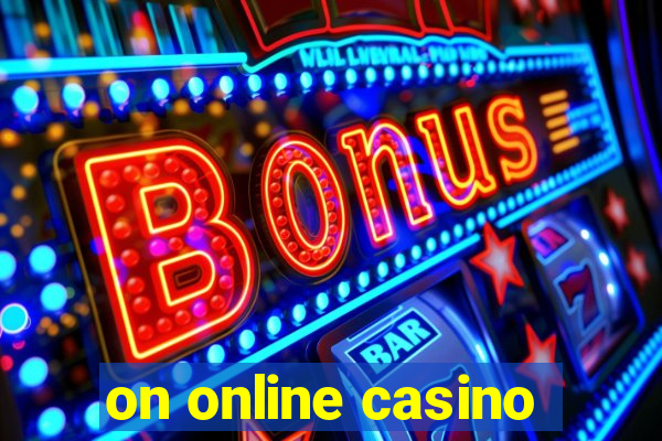 on online casino