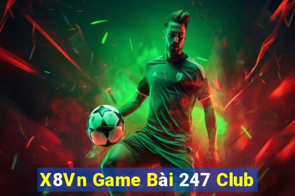 X8Vn Game Bài 247 Club