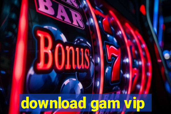 download gam vip