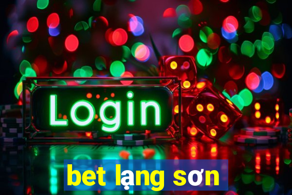 bet lạng sơn