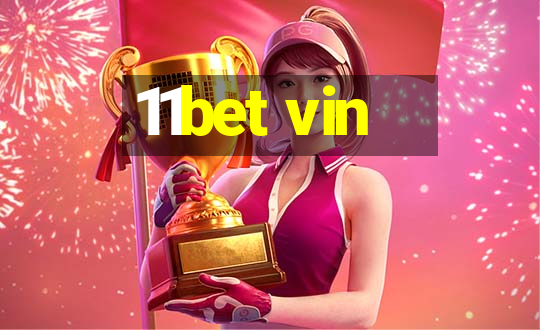 11bet vin