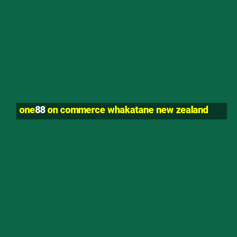 one88 on commerce whakatane new zealand