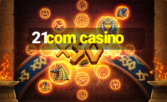 21com casino