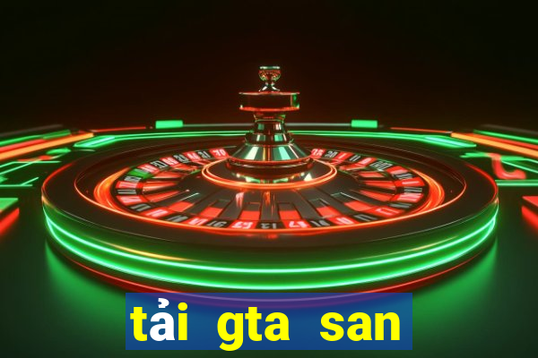 tải gta san trên điện thoại