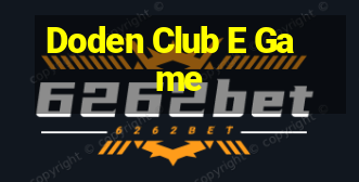 Doden Club E Game