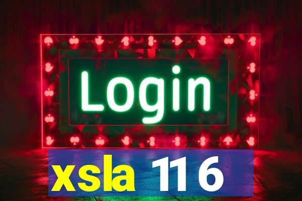 xsla 11 6