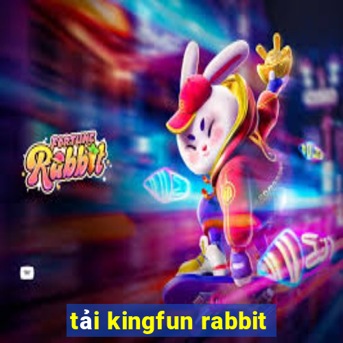 tải kingfun rabbit