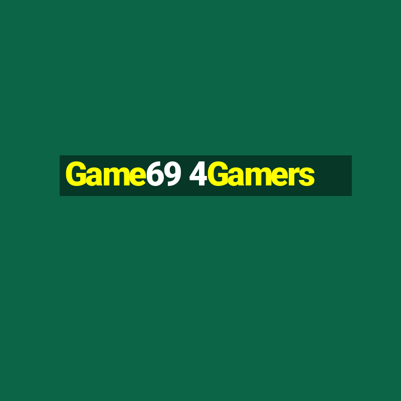 Game69 4Gamers