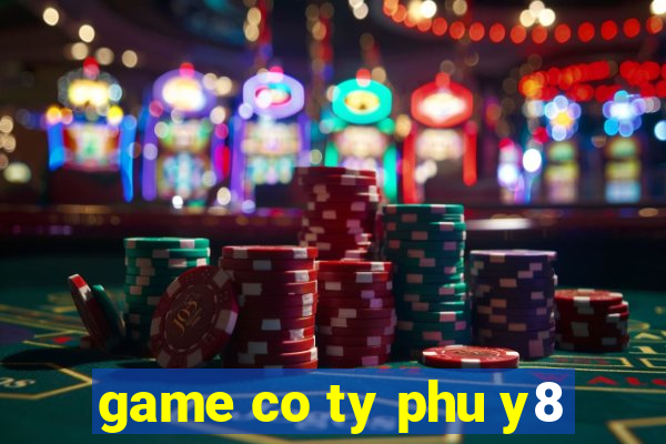 game co ty phu y8