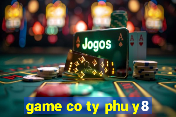 game co ty phu y8