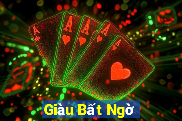 Giàu Bất Ngờ