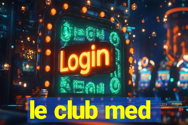 le club med