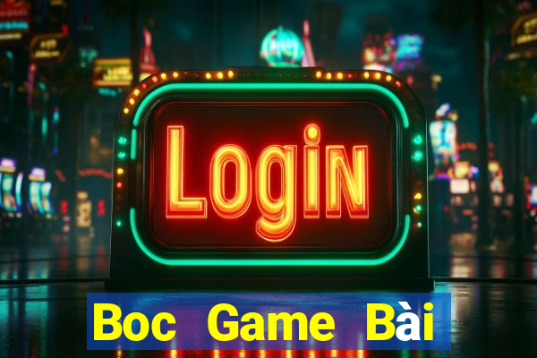 Boc Game Bài Trực Tuyến