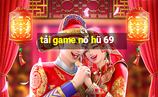 tải game nổ hũ 69