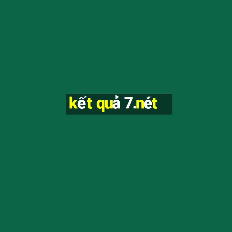 kết quả 7.nét