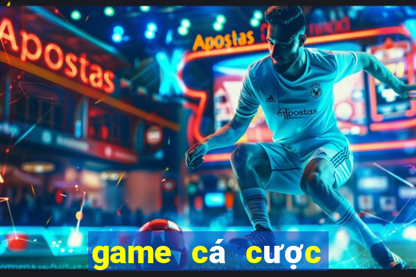 game ca cuoc bong da