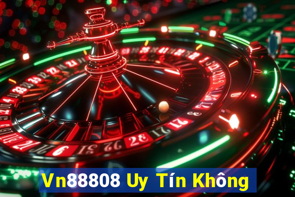 Vn88808 Uy Tín Không