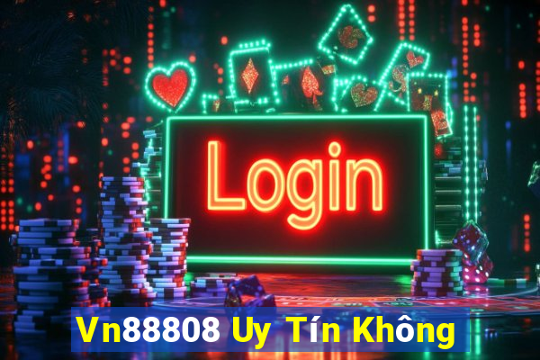 Vn88808 Uy Tín Không