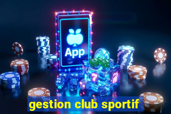 gestion club sportif